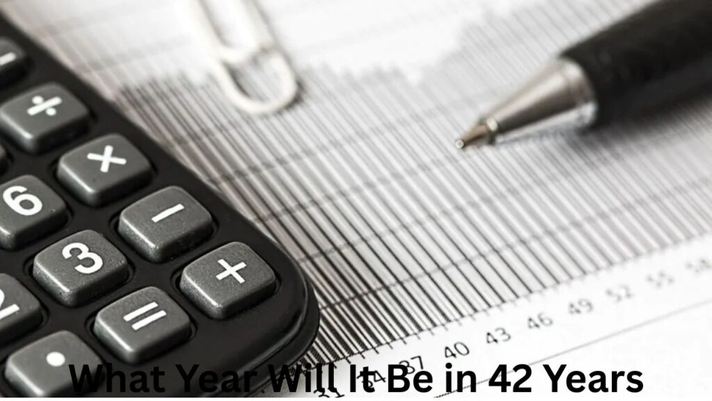 What Year Will It Be in 42 Years